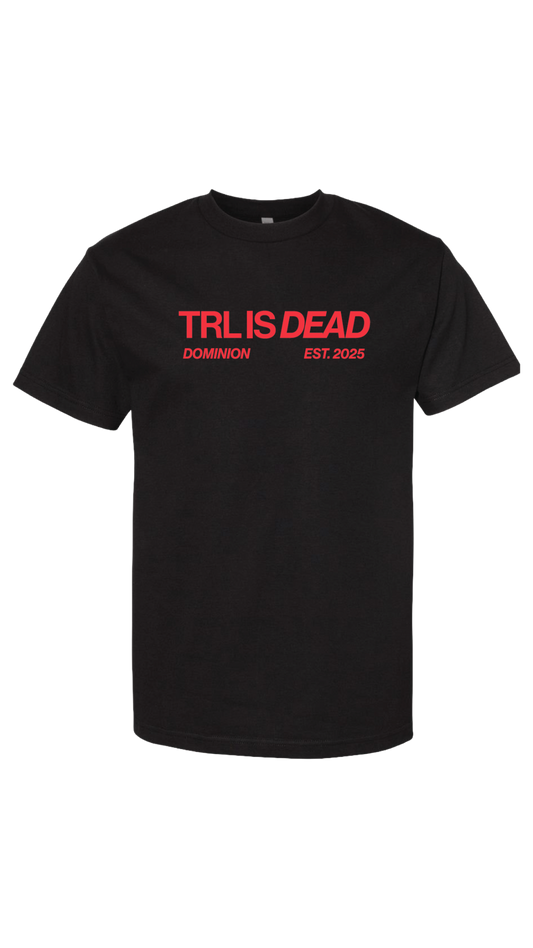 TRL IS DEAD